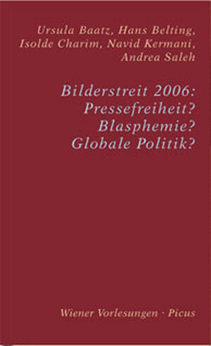 Buchcover Bilderstreit 2006: Pressefreiheit? Blasphemie? Globale Politik? | Ursula Baatz | EAN 9783854525226 | ISBN 3-85452-522-2 | ISBN 978-3-85452-522-6