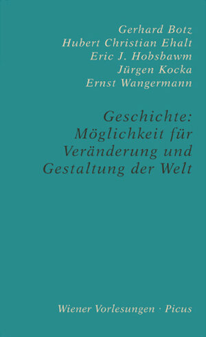 Buchcover Geschichte: Möglichkeit für Veränderung und Gestaltung der Welt | Gerhard Botz | EAN 9783854525387 | ISBN 3-85452-538-9 | ISBN 978-3-85452-538-7