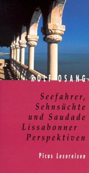 Seefahrer, Sehnsüchte und Saudade: Lissabonner Perspektiven