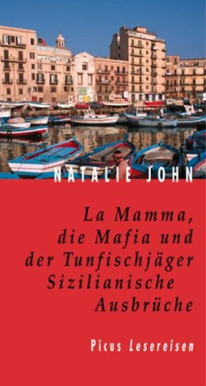 La Mamma, die Mafia und die Tunfischjäger: Sizilianische Ausbrüche