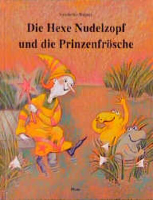 Buchcover Die Hexe Nudelzopf und die Prinzenfrösche | Friederike Wagner | EAN 9783854528135 | ISBN 3-85452-813-2 | ISBN 978-3-85452-813-5