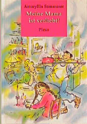 Buchcover Meine Mama ist verliebt! | Amaryllis Sommerer | EAN 9783854528159 | ISBN 3-85452-815-9 | ISBN 978-3-85452-815-9