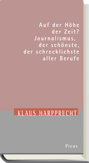 Auf der Höhe der Zeit? Journalismus, der schönste, der schrecklichste aller Berufe: Theodor-Herzl-Vorlesung