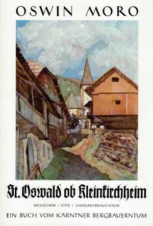 Buchcover St. Oswald ob Kleinkirchheim | Oswin Moro | EAN 9783854540120 | ISBN 3-85454-012-4 | ISBN 978-3-85454-012-0