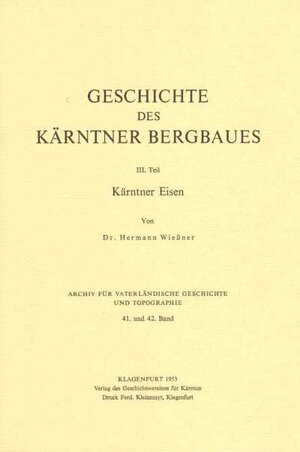 Buchcover Geschichte des Kärntner Bergbaues | Hermann Wießner | EAN 9783854540175 | ISBN 3-85454-017-5 | ISBN 978-3-85454-017-5