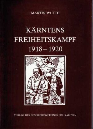 Buchcover Kärntens Freiheitskampf 1918-1920 | Martin Wutte | EAN 9783854540434 | ISBN 3-85454-043-4 | ISBN 978-3-85454-043-4