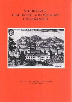 Buchcover Studien zur Geschichte von Millstatt und Kärnten  | EAN 9783854540847 | ISBN 3-85454-084-1 | ISBN 978-3-85454-084-7