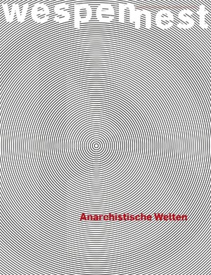 Buchcover Wespennest. Zeitschrift für brauchbare Texte und Bilder / Anarchistische Welten  | EAN 9783854581628 | ISBN 3-85458-162-9 | ISBN 978-3-85458-162-8