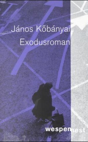 Buchcover Exodusroman | János Kóbányai | EAN 9783854585206 | ISBN 3-85458-520-9 | ISBN 978-3-85458-520-6