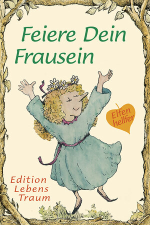 Buchcover Feiere Dein Frau-Sein | Karen Katafiasz | EAN 9783854660088 | ISBN 3-85466-008-1 | ISBN 978-3-85466-008-8