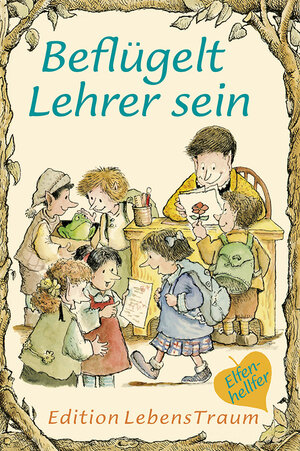 Elfenhellfer. Beflügelt Lehrer sein