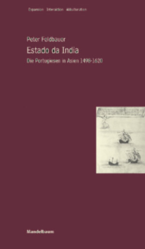 Estado da India. Die Portugiesen in Asien 1498 - 1620