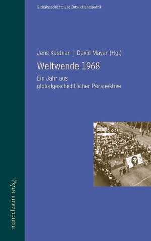 Buchcover Weltwende 1968  | EAN 9783854762577 | ISBN 3-85476-257-7 | ISBN 978-3-85476-257-7
