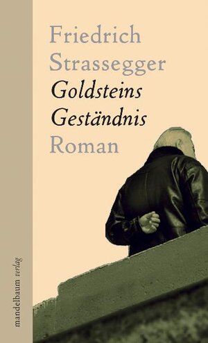 Buchcover Goldsteins Geständnis | Friedrich Strassegger | EAN 9783854762874 | ISBN 3-85476-287-9 | ISBN 978-3-85476-287-4