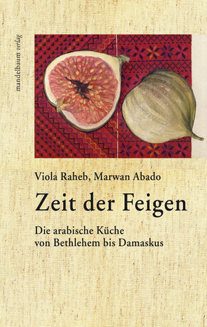 Buchcover Zeit der Feigen | Viola Raheb | EAN 9783854763017 | ISBN 3-85476-301-8 | ISBN 978-3-85476-301-7