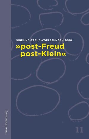 Buchcover 'post-Freud – post-Klein'  | EAN 9783854763079 | ISBN 3-85476-307-7 | ISBN 978-3-85476-307-9