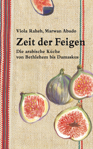 Buchcover Zeit der Feigen | Viola Raheb | EAN 9783854764366 | ISBN 3-85476-436-7 | ISBN 978-3-85476-436-6