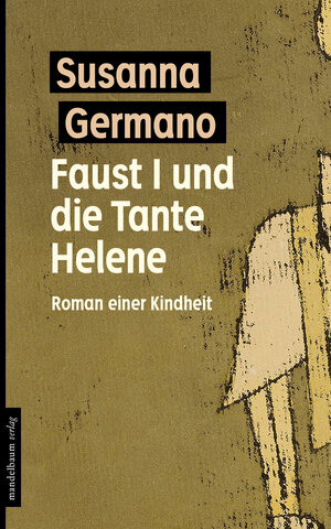 Buchcover Faust I und die Tante Helene | Susanna Germano | EAN 9783854764670 | ISBN 3-85476-467-7 | ISBN 978-3-85476-467-0