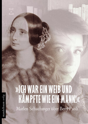 Buchcover 'Ich war ein Weib und kämpfte wie ein Mann!' | Marlen Schachinger | EAN 9783854764731 | ISBN 3-85476-473-1 | ISBN 978-3-85476-473-1