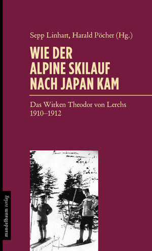 Buchcover Wie der Skilauf nach Japan kam  | EAN 9783854764861 | ISBN 3-85476-486-3 | ISBN 978-3-85476-486-1