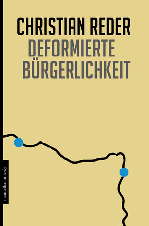 Buchcover Deformierte Bürgerlichkeit | Christian Reder | EAN 9783854764953 | ISBN 3-85476-495-2 | ISBN 978-3-85476-495-3