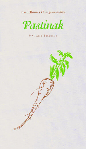 Buchcover Pastinak | Margot Fischer | EAN 9783854765165 | ISBN 3-85476-516-9 | ISBN 978-3-85476-516-5