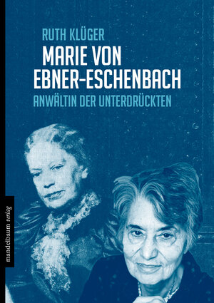 Buchcover Marie von Ebner-Eschenbach | Ruth Klüger | EAN 9783854765219 | ISBN 3-85476-521-5 | ISBN 978-3-85476-521-9