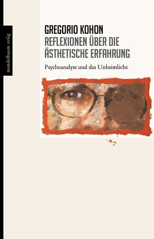 Buchcover Reflexionen über die ästhetische Erfahrung | Gregorio Kohon | EAN 9783854765493 | ISBN 3-85476-549-5 | ISBN 978-3-85476-549-3