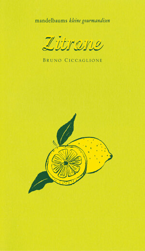 Buchcover Zitrone | Bruno Ciccaglione | EAN 9783854765714 | ISBN 3-85476-571-1 | ISBN 978-3-85476-571-4