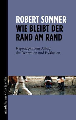 Buchcover Wie bleibt der Rand am Rand | Robert Sommer | EAN 9783854766063 | ISBN 3-85476-606-8 | ISBN 978-3-85476-606-3