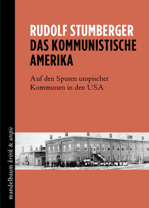 Buchcover Das kommunistische Amerika | Rudolf Stumberger | EAN 9783854766476 | ISBN 3-85476-647-5 | ISBN 978-3-85476-647-6