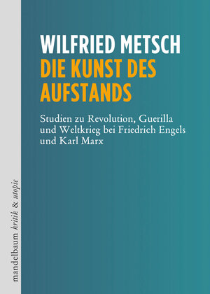 Buchcover Die Kunst des Aufstands | Wilfried Metsch | EAN 9783854766988 | ISBN 3-85476-698-X | ISBN 978-3-85476-698-8