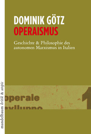 Buchcover Operaismus | Dominik Götz | EAN 9783854766995 | ISBN 3-85476-699-8 | ISBN 978-3-85476-699-5