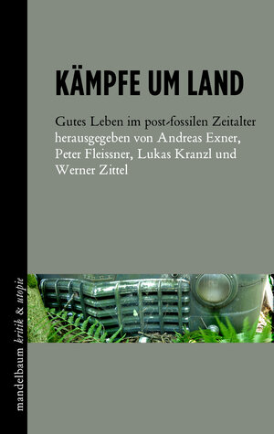 Buchcover Kämpfe um Land | Elmar Altvater | EAN 9783854767015 | ISBN 3-85476-701-3 | ISBN 978-3-85476-701-5