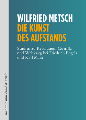 Buchcover Die Kunst des Aufstands | Wilfried Metsch | EAN 9783854767053 | ISBN 3-85476-705-6 | ISBN 978-3-85476-705-3