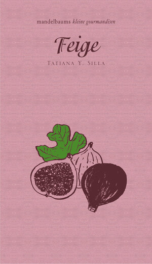 Buchcover Feige | Tatiana Y. Silla | EAN 9783854768449 | ISBN 3-85476-844-3 | ISBN 978-3-85476-844-9