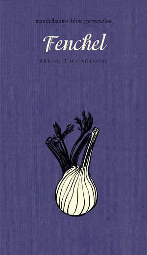 Buchcover Fenchel | Bruno Ciccaglione | EAN 9783854768456 | ISBN 3-85476-845-1 | ISBN 978-3-85476-845-6