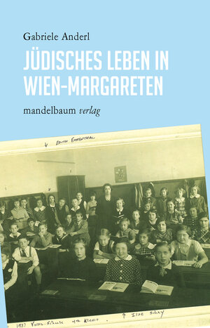 Buchcover Jüdisches Leben in Wien-Margareten | Gabriele Anderl | EAN 9783854768524 | ISBN 3-85476-852-4 | ISBN 978-3-85476-852-4