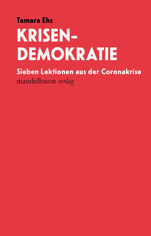 Buchcover Krisendemokratie | Tamara Ehs | EAN 9783854768937 | ISBN 3-85476-893-1 | ISBN 978-3-85476-893-7