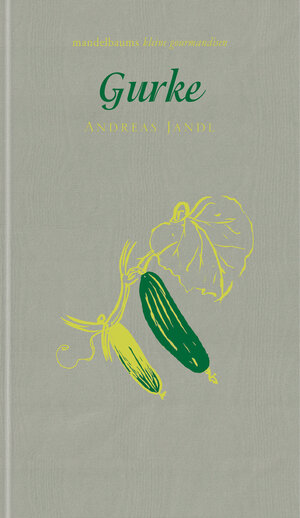 Buchcover Gurke | Andreas Jandl | EAN 9783854768968 | ISBN 3-85476-896-6 | ISBN 978-3-85476-896-8