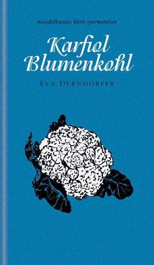 Buchcover Karfiol / Blumenkohl | Eva Derndorfer | EAN 9783854769224 | ISBN 3-85476-922-9 | ISBN 978-3-85476-922-4