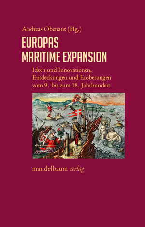 Buchcover Europas maritime Expansion  | EAN 9783854769583 | ISBN 3-85476-958-X | ISBN 978-3-85476-958-3