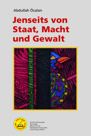 Buchcover Jenseits von Staat, Macht und Gewalt | Abdullah Öcalan | EAN 9783854769705 | ISBN 3-85476-970-9 | ISBN 978-3-85476-970-5