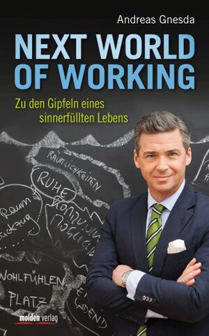 Buchcover Next World of Working | Andreas Gnesda | EAN 9783854853404 | ISBN 3-85485-340-8 | ISBN 978-3-85485-340-4