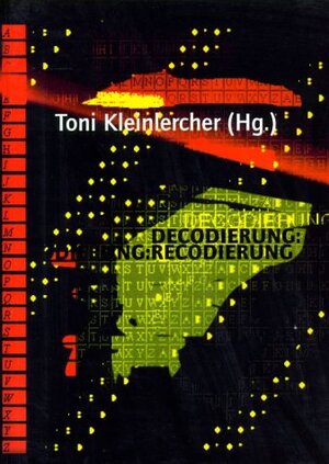 Buchcover Decodierung - Recodierung (Deterritorialisierung - Reterritorialisierung) | Friedrich W Block | EAN 9783854860662 | ISBN 3-85486-066-8 | ISBN 978-3-85486-066-2