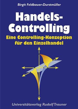 Buchcover Handels- Controlling | Birgit Feldbauer-Durstmüller | EAN 9783854871286 | ISBN 3-85487-128-7 | ISBN 978-3-85487-128-6