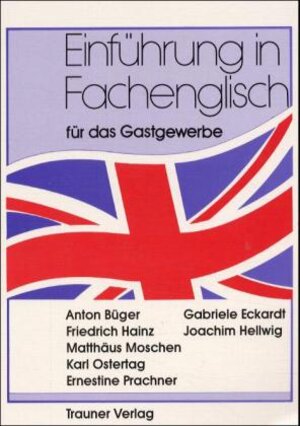 Buchcover Einführung in Fachenglisch für das Gastgewerbe | Anton Büger | EAN 9783854871491 | ISBN 3-85487-149-X | ISBN 978-3-85487-149-1