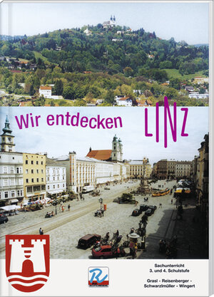 Buchcover Wir entdecken Linz | Rudolf Grasl | EAN 9783854871743 | ISBN 3-85487-174-0 | ISBN 978-3-85487-174-3