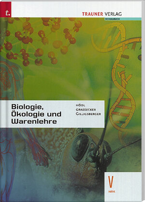 Buchcover Biologie, Ökologie und Warenlehre V HAK | Erika Hödl | EAN 9783854873570 | ISBN 3-85487-357-3 | ISBN 978-3-85487-357-0