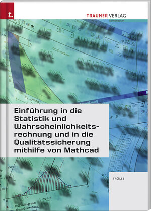 Einführung in die Statistik und Wahrscheinlichkeitsrechnung und in die Qualitätssicherung mithilfe von Mathcad, m. CD-RO